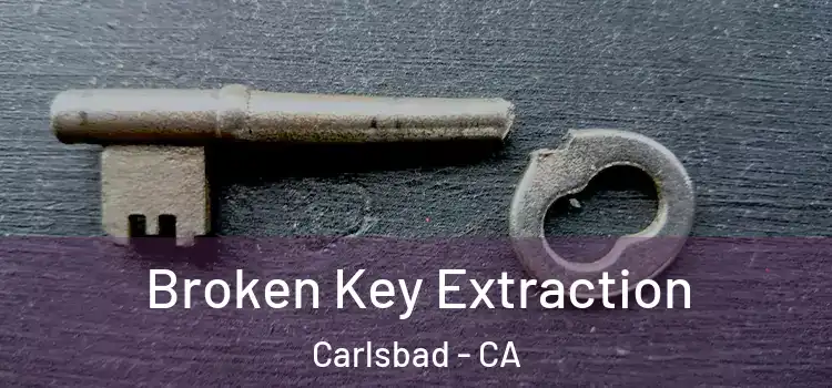  Broken Key Extraction Carlsbad - CA