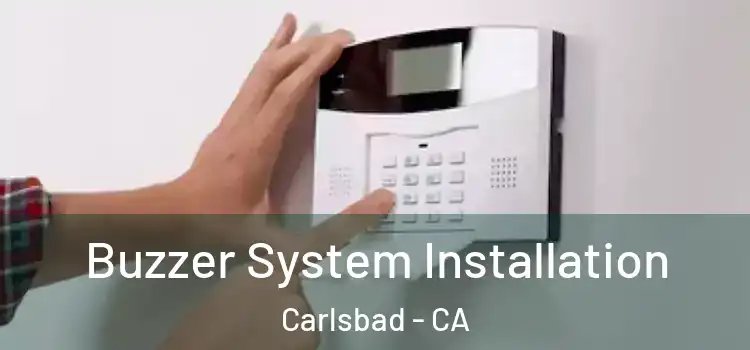 Buzzer System Installation Carlsbad - CA