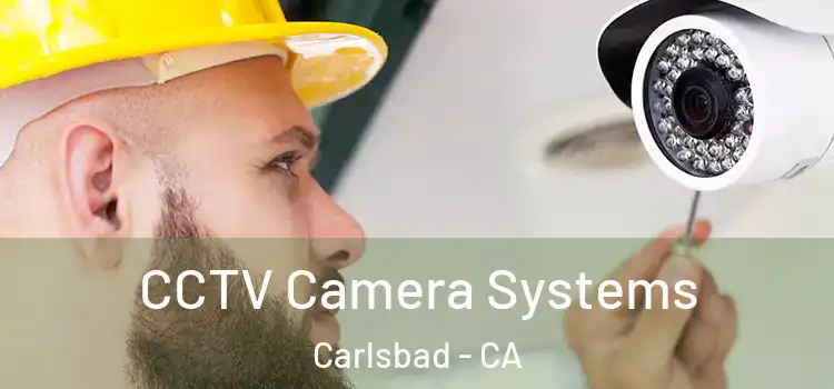  CCTV Camera Systems Carlsbad - CA