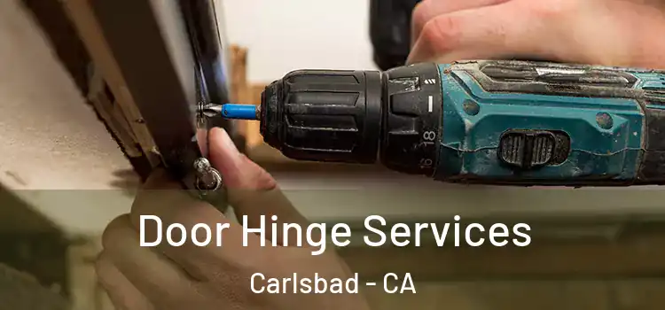  Door Hinge Services Carlsbad - CA