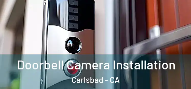  Doorbell Camera Installation Carlsbad - CA