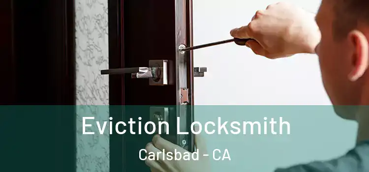 Eviction Locksmith Carlsbad - CA