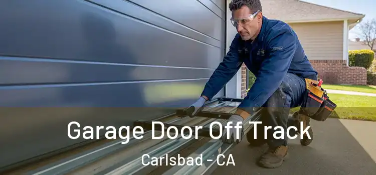  Garage Door Off Track Carlsbad - CA