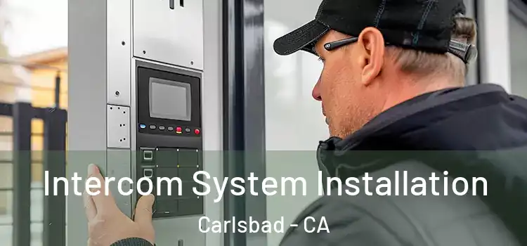  Intercom System Installation Carlsbad - CA