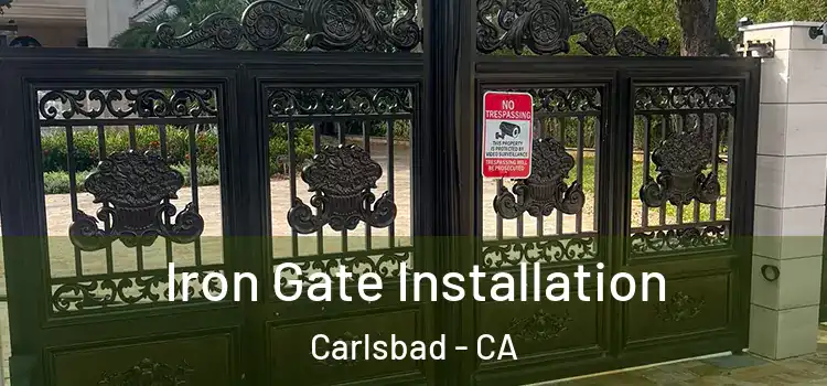 Iron Gate Installation Carlsbad - CA