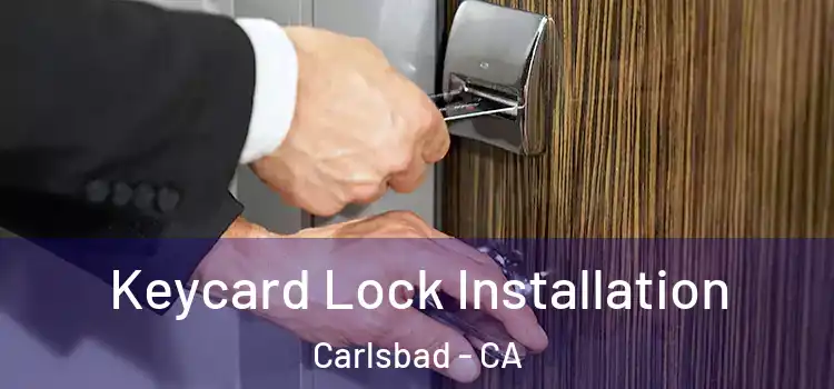  Keycard Lock Installation Carlsbad - CA