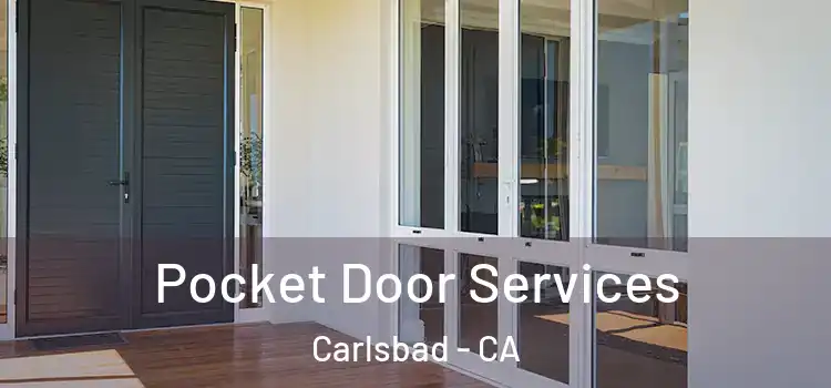 Pocket Door Services Carlsbad - CA