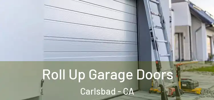  Roll Up Garage Doors Carlsbad - CA