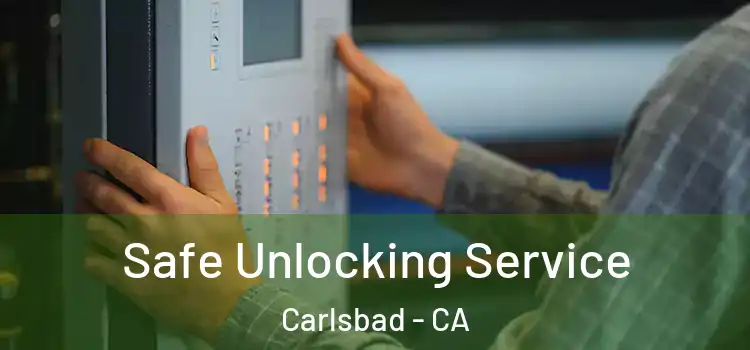 Safe Unlocking Service Carlsbad - CA