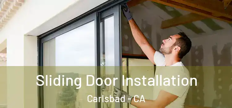 Sliding Door Installation Carlsbad - CA